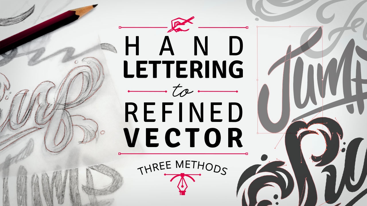 Hand Lettering to Refined Vector