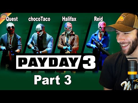 Part 3: chocoTaco is Pretty Much the Best Thief Ever ft. Quest, Reid, & Halifax - Payday 3 Heist