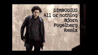 Dimbodius - All or nothing (Bjorn Fogelberg Remix)