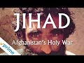 Jihad: Afghanistan's Holy War | Trailer | Available Now