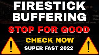 STOP FIRESTICK BUFFERING FOR GOOD 2022 UPDATE!