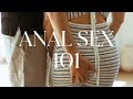 Anal Sex 101 How To Try Anal Sex