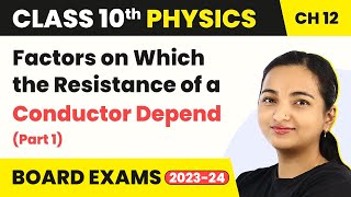 Class 10 Physics Ch 12 | Factors on Which the Resistance of a Conductor Depend (Part 1)