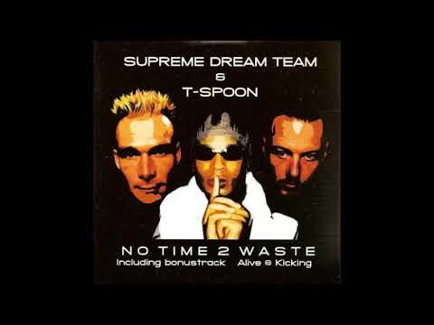 T - Spoon & Supreme Dream Team -  No Time 2 Waste 2003