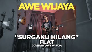 Download lagu SURGAKU HILANG - FLAT (COVER BY AWE) [ PART 5/5 ] mp3