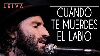 Leiva | Cuando te muerdes el labio (acústico + letra)