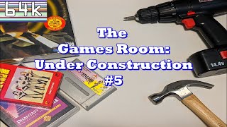 The Games Room : Under Construction #5