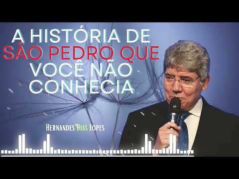 A história de São Pedro que você talvez não conheça - por Hernandes Dias Lopes