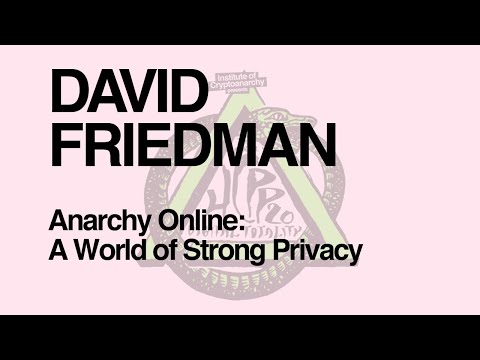 HCPP20 - DAVID FRIEDMAN - Anarchy Online: A World of Strong Privacy