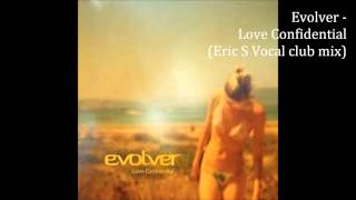 Evolver   Love Confidential Eric S Vocal club mix