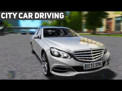 MERCEDES E-Klasse mit Power unter der Haube! CITY CAR DRIVING #1 - der Auto-Simulator
