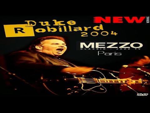 DUKE ROBILLARD  -  LIVE AT THE NEW MORNING  2004  HD