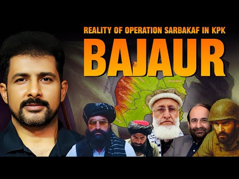What's happening in the Bajaur District of KPK | Peace Jirgas & Operation Serbakaf | Faisal Warraich
