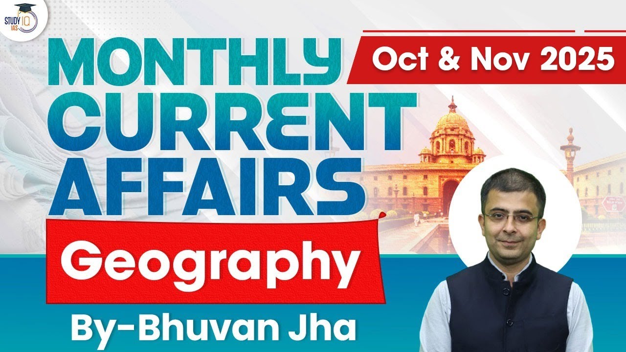 Monthly Current Affairs Oct & Nov 2025 | Geography Current Affairs By Bhuvan Jha