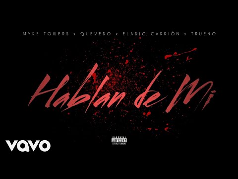 Myke Towers, Eladio Carrión - Hablan de Mí (Audio) ft. Quevedo, Trueno