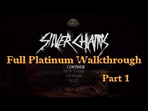 Silver Chains - Full Platinum Walkthrough Part 1
