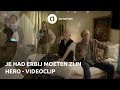 Hero | Videoclip | Je had erbij moeten zijn