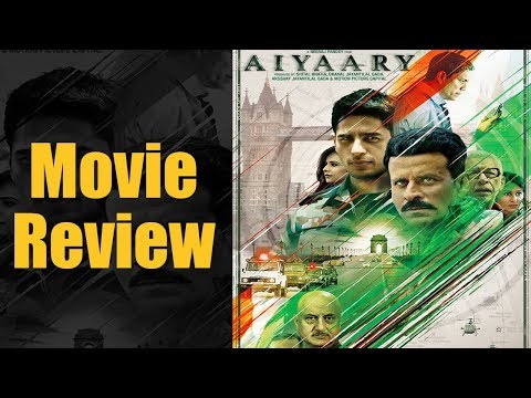 फ़िल्म रिव्यू Aiyaary | Film Review | Manoj Bajpai | Siddharth Malhotra | Anupam Kher | Neeraj Pandey