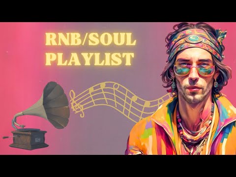 Soul and r&b playlist | These songs remind you to love yourself - soul r&b mix