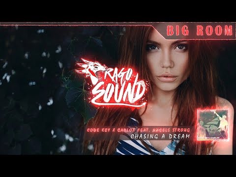 Code Key x Carlox feat. Angels Strong - Chasing A Dream