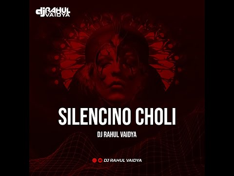 Silencino Choli - DJ Rahul Vaidya