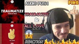 VERY Underrated Duo! Audio Push | All Love & Traumatize | REACTION