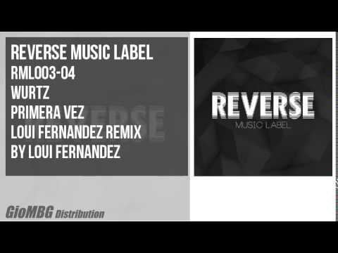 Wurtz - Primera Vez [Loui Fernandez Remix] RML003