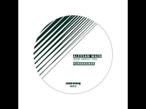 Alessan Main - How About You (Original Mix) [AMONG13]