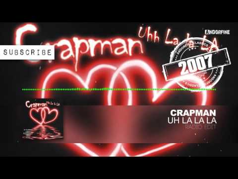 Crapman - Uh La La La (Radio Edit)
