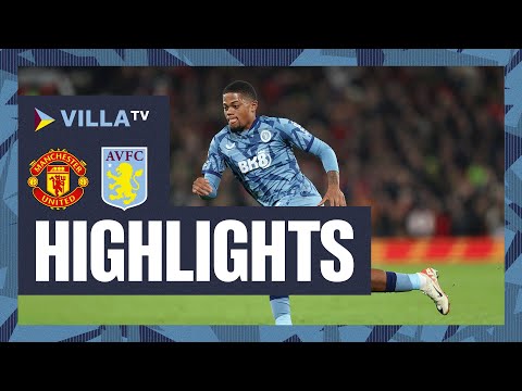 MATCH HIGHLIGHTS | Manchester United 3-2 Aston Villa