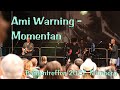 Ami Warning - Momentan (Live)