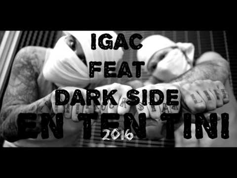 IGAC feat DARK SIDE - EN TEN TINI