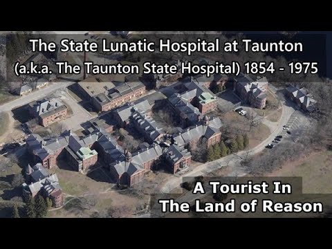 The State Lunatic Hospital At Taunton (a.k.a. Taunton State Hospital)