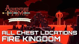 Adventure Time Pirates Of The Enchiridion ALL CHEST LOCATIONS FIRE KINGDOM