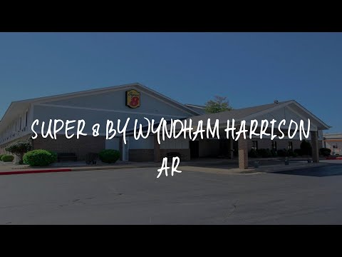 Super 8 by Wyndham Harrison AR Review - Harrison , United States of America