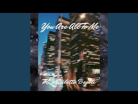 You're All to Me (feat. TK & Diletta Begali)