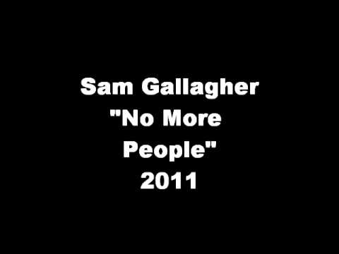 No More People - Original Song by Sam Gallagher