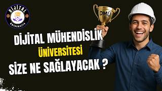 DİJİTAL MÜHENDİSLİK ÜNİVERSİTESİ SİZE NE SAĞLAYACAK ?