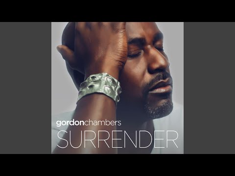 download lagu mp3 mp4 Gordon Chambers Surrender, download lagu Gordon Chambers Surrender gratis, unduh video klip Gordon Chambers Surrender