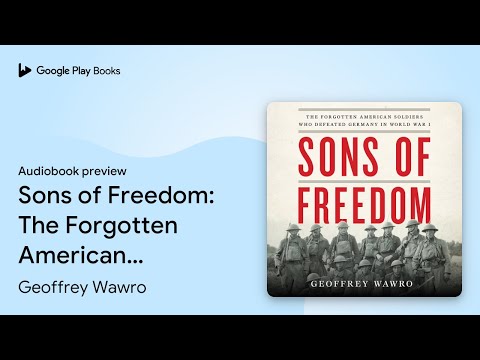 Sons of Freedom: The Forgotten American… by Geoffrey Wawro · Audiobook preview