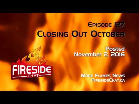 Fireside Chat Episode 127: Closing Out October