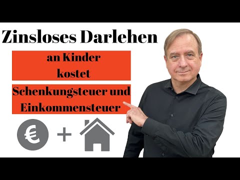 Vermögensnachfolge: zinsloses Darlehen an Kinder kostet doppelt Schenkungsteuer und Einkommensteuer