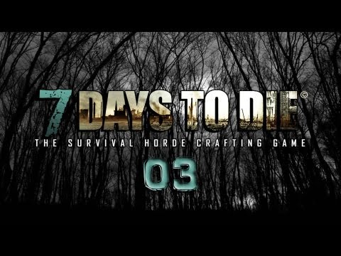 7 Days to Die #03 - Die Stille am Morgen [Deutsch] [HD+] [Let's Play Together]