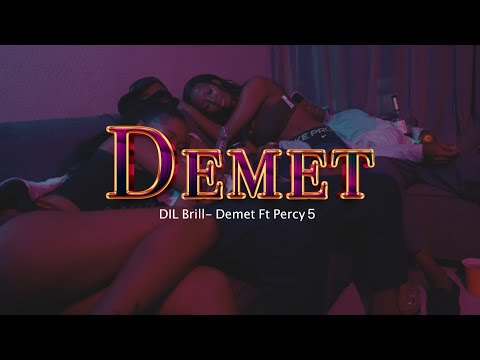 DIL Brill - Demet Ft Percy5 (Official Music Video)