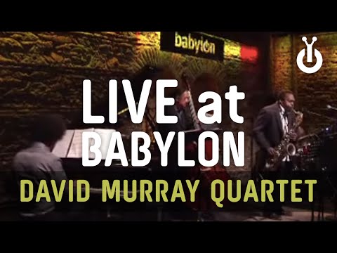 David Murray Infinity Quartet - Suite for Mehmet Uluğ I Babylon Performance