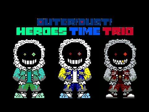 Outer!Dust!Heroes Time Trio - "The Galactic Trio Of Dust Killers" | Supernovania (theme)