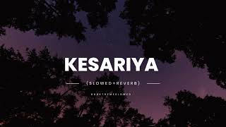 Kesariya - Arijit Singh | Pritam | Brahmastra (Slowed+Reverb)