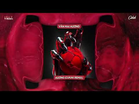 Hương - Văn Mai Hương「Cukak Remix」/ Audio Lyrics Video