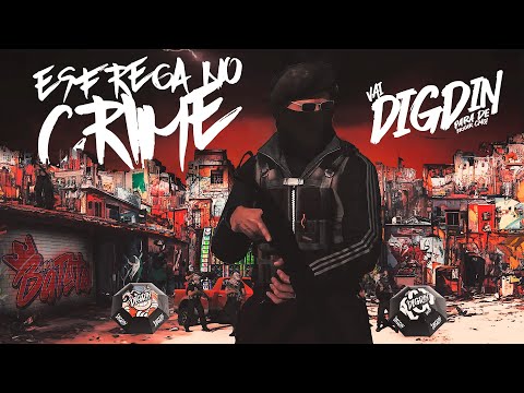 ESFREGA NO CRIME ( DIGDIN )