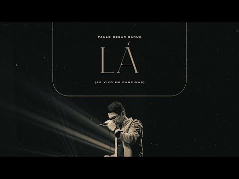 LÁ "A Tua Mão Está" - Paulo César Baruk